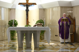 7-Celebrazione della Santa Messa  nella Cappella della <i>Domus Sanctae Marthae</i>: Vivere in casa, ma non sentirsi a casa
