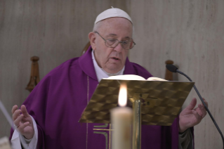 1-Holy Mass presided over by Pope Francis at the <i>Casa Santa Marta</i> in the Vatican: "The Sunday of weeping"